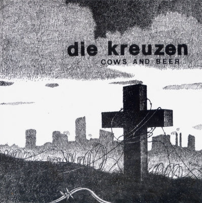 DIE KREUZEN - Cows And Beer
