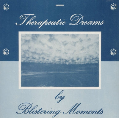 BLISTERING MOMENTS - Therapeutic Dreams