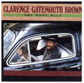 CLARENCE GATEMOUTH BROWN - One More Mile