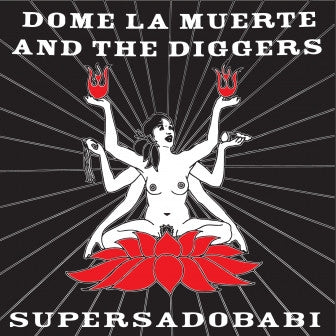 DOME LA MUERTE AND THE DIGGERS - Supersadobabi