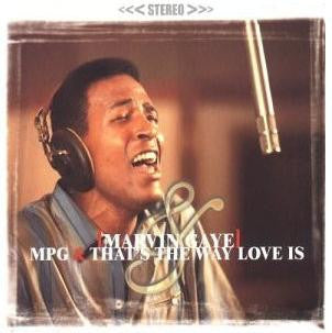 MARVIN GAYE - MPG & That's The Way Love Is