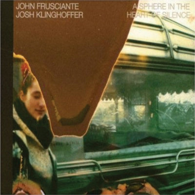 JOHN FRUSCIANTE & JOSH KLINGHOFFER - A Sphere In The Heart Of Silence