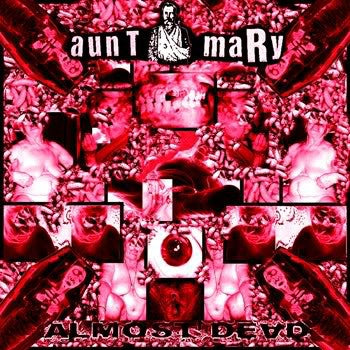 AUNT MARY - Almost Dead