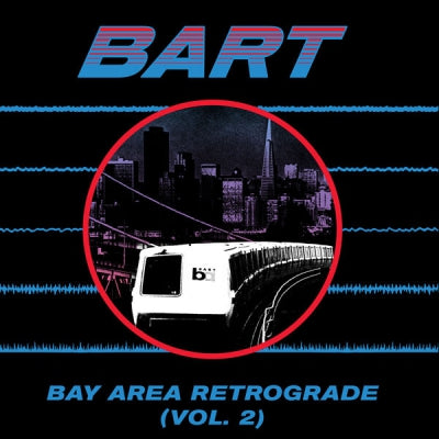 VARIOUS ARTISTS - Bay Area Retrograde (BART) Volume 2