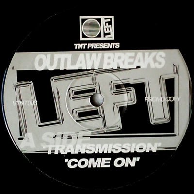 TNT PRESENTS OUTLAW BREAKS - Transmission / Come On
