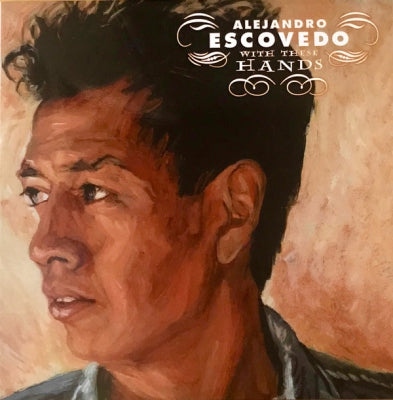 ALEJANDRO ESCOVEDO - With These Hands