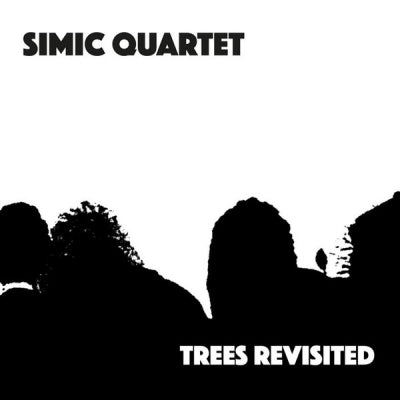 SIMIC QUARTET - Trees Revisited