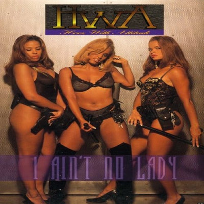 HOEZ WITH ATTITUDE - I Ain't No Lady