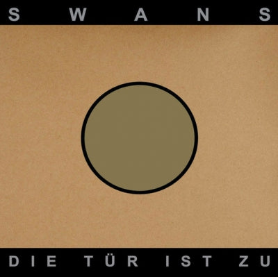 SWANS  - Die Tür Ist Zu