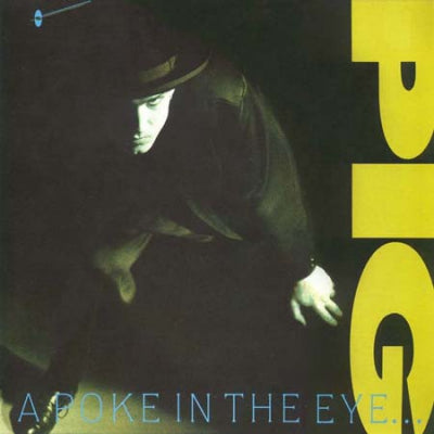 PIG - A Poke In The Eye