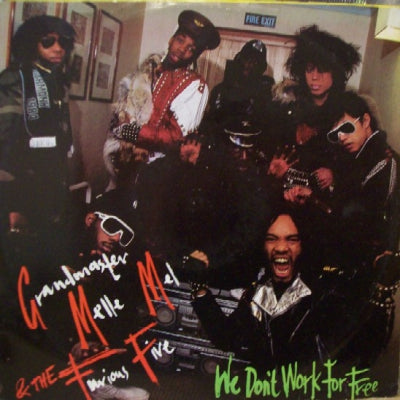 GRANDMASTER MELLE MEL & THE FURIOUS FIVE - We Don't Work For Free