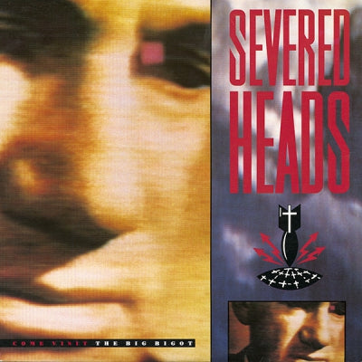 SEVERED HEADS - Come Visit The Big Bigot