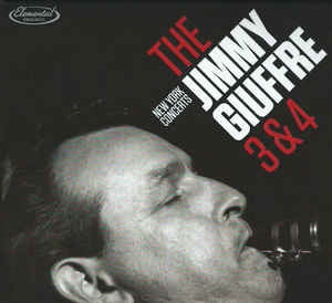 JIMMY GIUFFRE 3 & 4 - New York Concerts