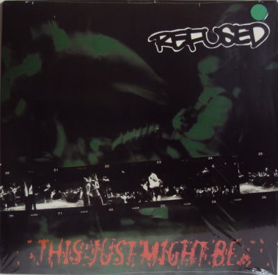 REFUSED - This Just Might Be The Truth