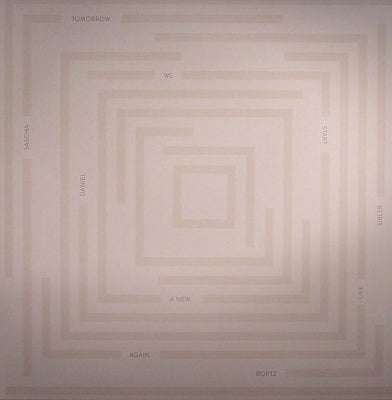 DANIEL BORTZ & SASCHA SIBLER - Tomorrow We Start A New Life Again / If Not Tomorrow Maybe Someday