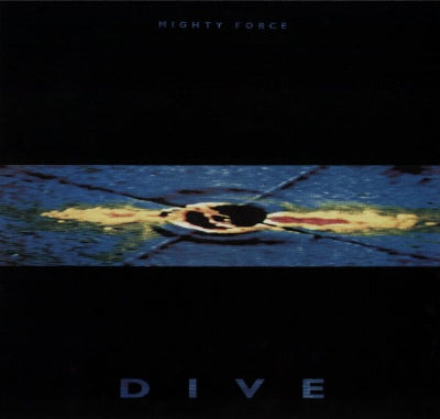 MIGHTY FORCE - Dive