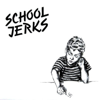 SCHOOL JERKS - School Jerks