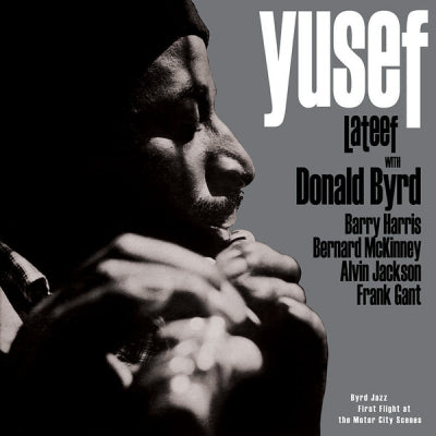 YUSEF LATEEF & DONALD BYRD - Byrd Jazz: First Flight At The Motor City Scenes