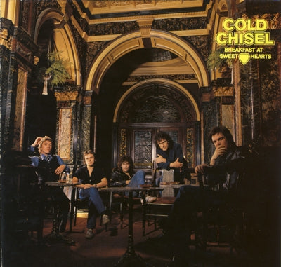 COLD CHISEL - Breakfast At Sweethearts