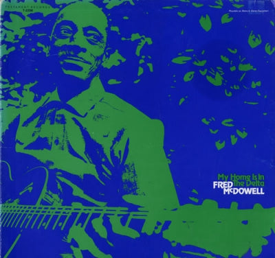 FRED MCDOWELL - My Home Is In The Delta