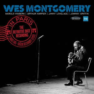 WES MONTGOMERY - In Paris: The Definitive ORTF Recording