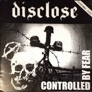 DISCLOSE / CRUELTY - Controlled By Fear / Cruelty