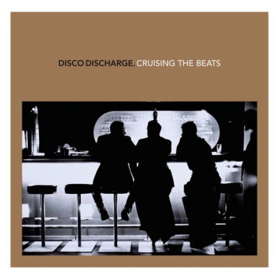 VARIOUS - Disco Discharge. Cruising The Beats