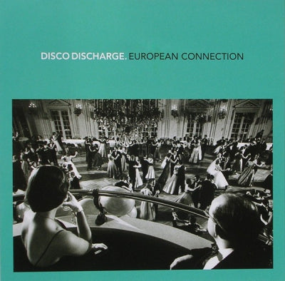 VARIOUS - Disco Discharge. European Connection