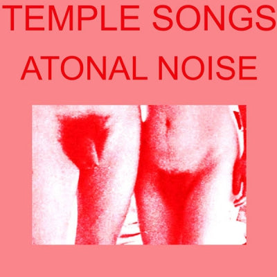 TEMPLE SONGS - Atonal Noise