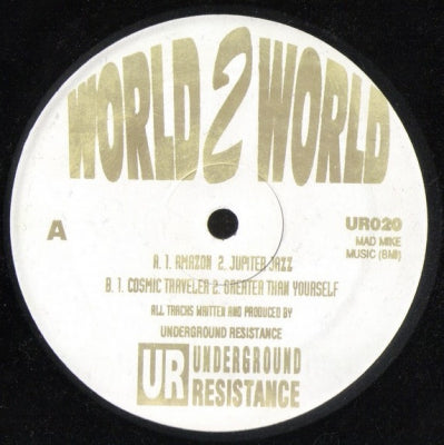 UNDERGROUND RESISTANCE - World 2 World feat: Amazon / Jupiter Jazz / Cosmic Traveller / Greater Than Yourself