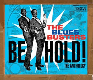 THE BLUES BUSTERS - Behold! The Anthology
