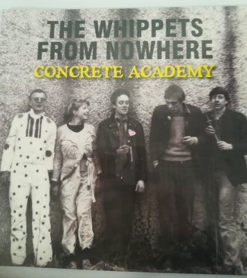 THE WHIPPETS FROM NOWHERE - Concrete Academy