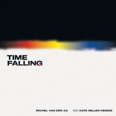 MICHEL VAN DER AA FEAT. KATE MILLER-HEIDKE - Time Falling