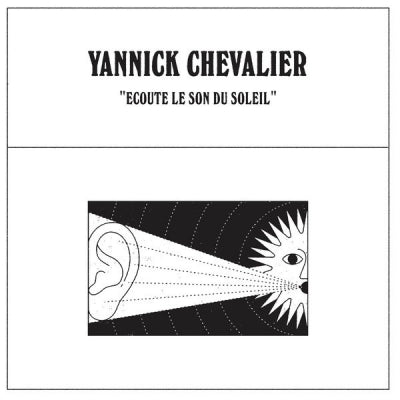 YANNICK CHEVALIER - Ecoute Le Son Du Soleil