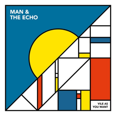 MAN & THE ECHO - Vile As You Want