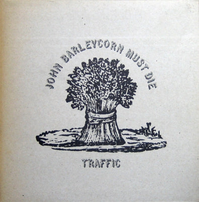 TRAFFIC - John Barleycorn Must Die