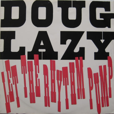 DOUG LAZY - Let The Rhythm Pump