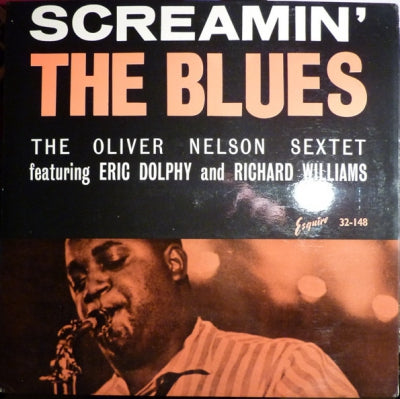 THE OLIVER NELSON SEXTET FEATURING ERIC DOLPHY AND RICHARD WILLIAMS - Screamin' The Blues