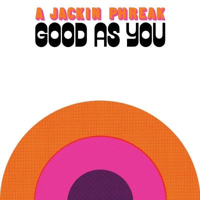 A JACKIN PHREAK - Good As You EP