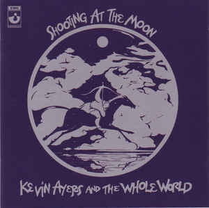 KEVIN AYERS & THE WHOLE WORLD - Shooting At The Moon
