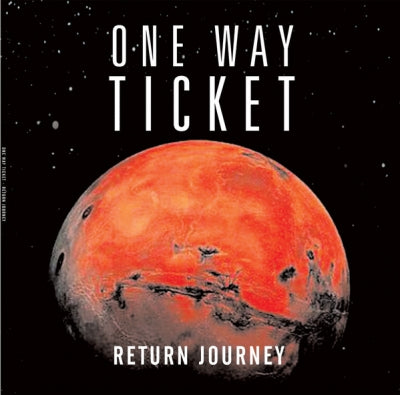 ONE WAY TICKET - Return Journey