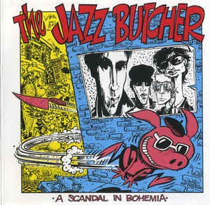 THE JAZZ BUTCHER - A Scandal In Bohemia