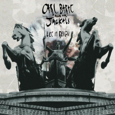 CARL BARAT AND THE JACKALS - Let It Reign