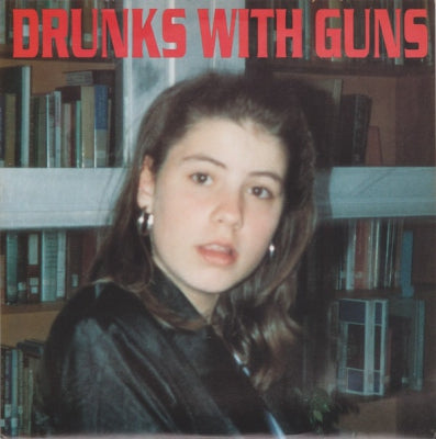 DRUNKS WITH GUNS  - Drunks With Guns