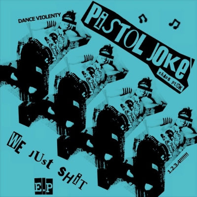 PISTOL JOKE - We Just Shit E.P