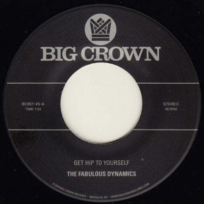 THE FABULOUS DYNAMICS - Get Hip To Yourself / Every Time I See A Pretty Girl