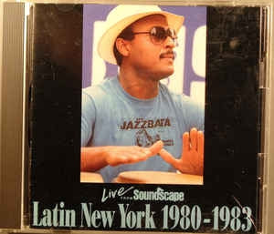 VARIOUS ARTISTS - Latin New York 1980-1983/ Live From Soundscape