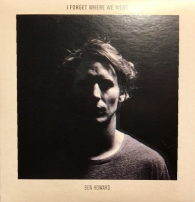 BEN HOWARD - I Forget Where We Were