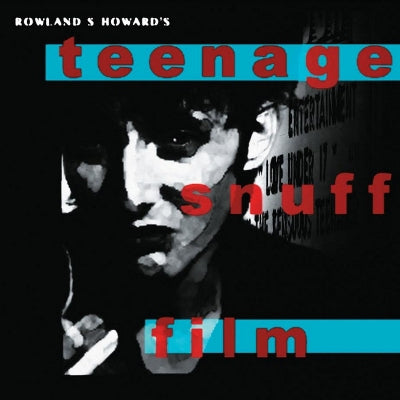 ROWLAND S. HOWARD - Teenage Snuff Film