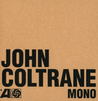 JOHN COLTRANE - The Atlantic Years - In Mono